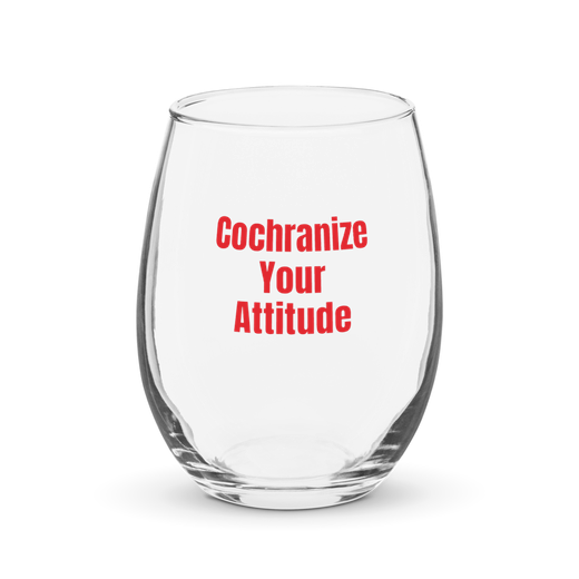 Cochranize Your Attitude Glass