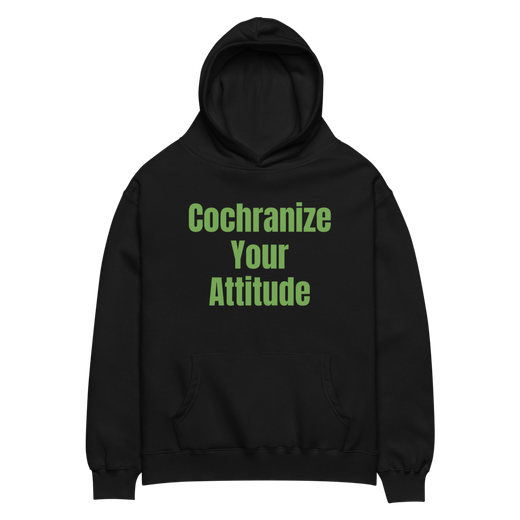 Cochranize Your Attitude Green