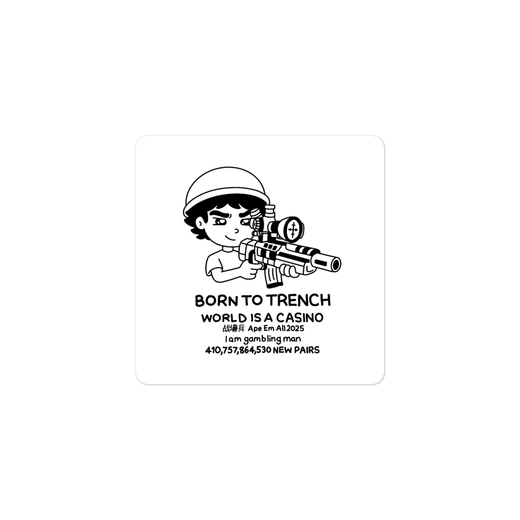 BORN TO TRENCH Sticker